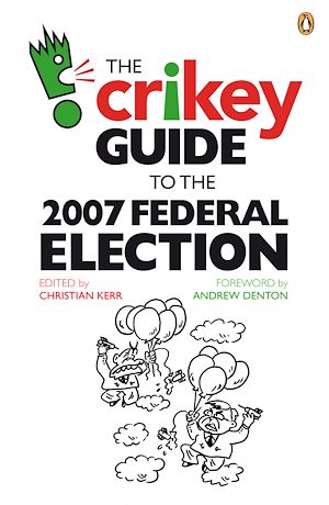 Download the eBook: Crikey Guide to the 2007 Federal Election