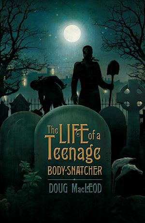 Download the eBook: The Life of a Teenage Body-snatcher