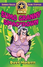 Download this eBook Sumo Granny Smackdown: Seriously Useless Crime Stoppers
