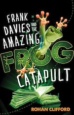 Télécharger le livre :  Frank Davies and the Amazing Frog Catapult