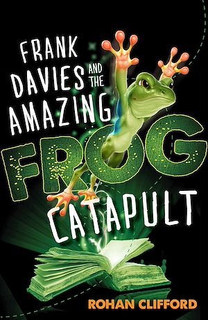 Téléchargez le livre :  Frank Davies and the Amazing Frog Catapult
