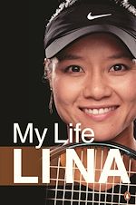 Télécharger le livre :  Li Na: My Life