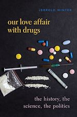 Télécharger le livre :  Our Love Affair with Drugs