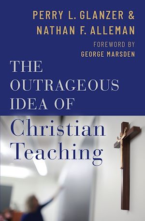 Téléchargez le livre :  The Outrageous Idea of Christian Teaching