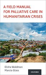 Télécharger le livre :  A Field Manual for Palliative Care in Humanitarian Crises