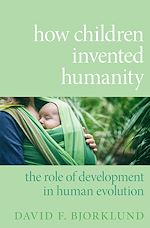 Télécharger le livre :  How Children Invented Humanity
