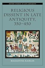 Télécharger le livre :  Religious Dissent in Late Antiquity, 350-450