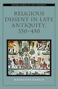 Téléchargez le livre :  Religious Dissent in Late Antiquity, 350-450