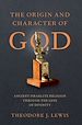 Télécharger le livre :  The Origin and Character of God