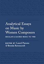 Télécharger le livre :  Analytical Essays on Music by Women Composers: Secular & Sacred Music to 1900