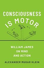 Télécharger le livre :  Consciousness Is Motor