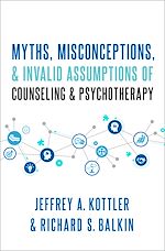 Télécharger le livre :  Myths, Misconceptions, and Invalid Assumptions of Counseling and Psychotherapy