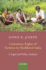 Télécharger le livre :  Customary Rights of Farmers in Neoliberal India