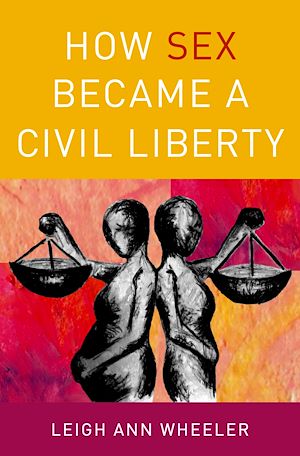 Téléchargez le livre :  How Sex Became a Civil Liberty