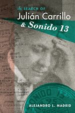 Télécharger le livre :  In Search of Julián Carrillo and Sonido 13