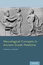 Télécharger le livre :  Neurological Concepts in Ancient Greek Medicine
