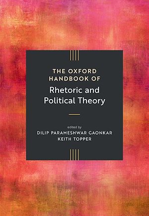 Téléchargez le livre :  The Oxford Handbook of Rhetoric and Political Theory