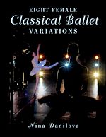 Télécharger le livre :  Eight Female Classical Ballet Variations