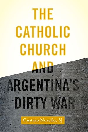 Téléchargez le livre :  The Catholic Church and Argentina's Dirty War