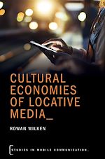 Télécharger le livre :  Cultural Economies of Locative Media