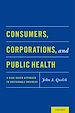 Télécharger le livre :  Consumers, Corporations, and Public Health