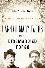 Télécharger le livre :  Hannah Mary Tabbs and the Disembodied Torso