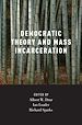 Télécharger le livre :  Democratic Theory and Mass Incarceration