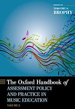Télécharger le livre :  The Oxford Handbook of Assessment Policy and Practice in Music Education, Volume 2