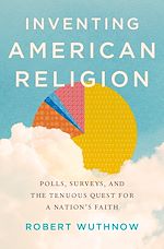 Télécharger le livre :  Inventing American Religion