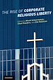 Télécharger le livre :  The Rise of Corporate Religious Liberty