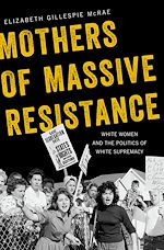 Télécharger le livre :  Mothers of Massive Resistance
