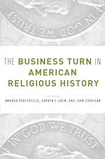 Télécharger le livre :  The Business Turn in American Religious History