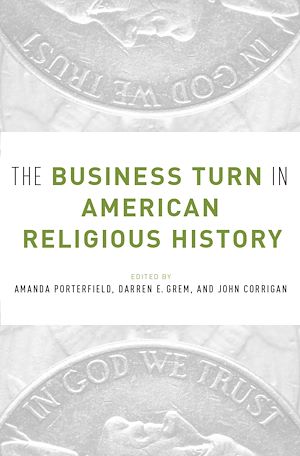 Téléchargez le livre :  The Business Turn in American Religious History