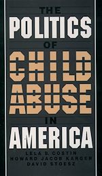 Télécharger le livre :  The Politics of Child Abuse in America