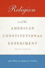 Télécharger le livre :  Religion and the American Constitutional Experiment