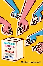 Télécharger le livre :  Masculinity, Femininity, and American Political Behavior