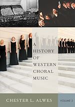 Télécharger le livre :  A History of Western Choral Music, Volume 2