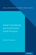 Télécharger le livre :  Urban Friendships and Community Youth Practice