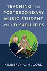 Télécharger le livre :  Teaching the Postsecondary Music Student with Disabilities