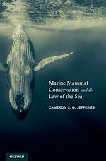 Télécharger le livre :  Marine Mammal Conservation and the Law of the Sea