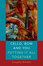 Télécharger le livre :  Cello, Bow and You: Putting it All Together
