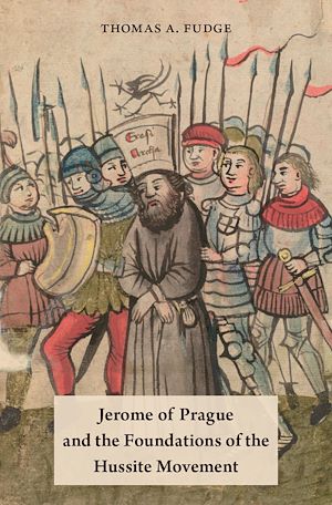 Téléchargez le livre :  Jerome of Prague and the Foundations of the Hussite Movement