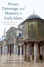Télécharger le livre :  Power, Patronage, and Memory in Early Islam