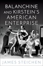 Télécharger le livre :  Balanchine and Kirstein's American Enterprise