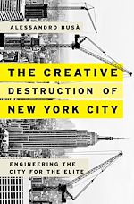 Télécharger le livre :  The Creative Destruction of New York City