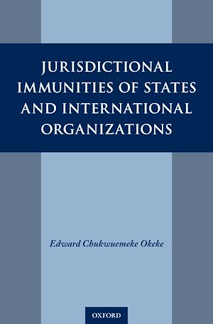Téléchargez le livre :  Jurisdictional Immunities of States and International Organizations
