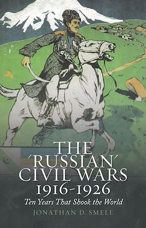Téléchargez le livre :  The "Russian" Civil Wars, 1916-1926