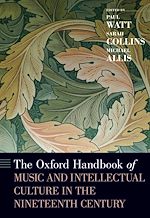 Télécharger le livre :  The Oxford Handbook of Music and Intellectual Culture in the Nineteenth Century