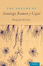 Télécharger le livre :  The Dreams of Santiago Ramón y Cajal