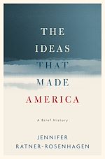 Télécharger le livre :  The Ideas That Made America: A Brief History